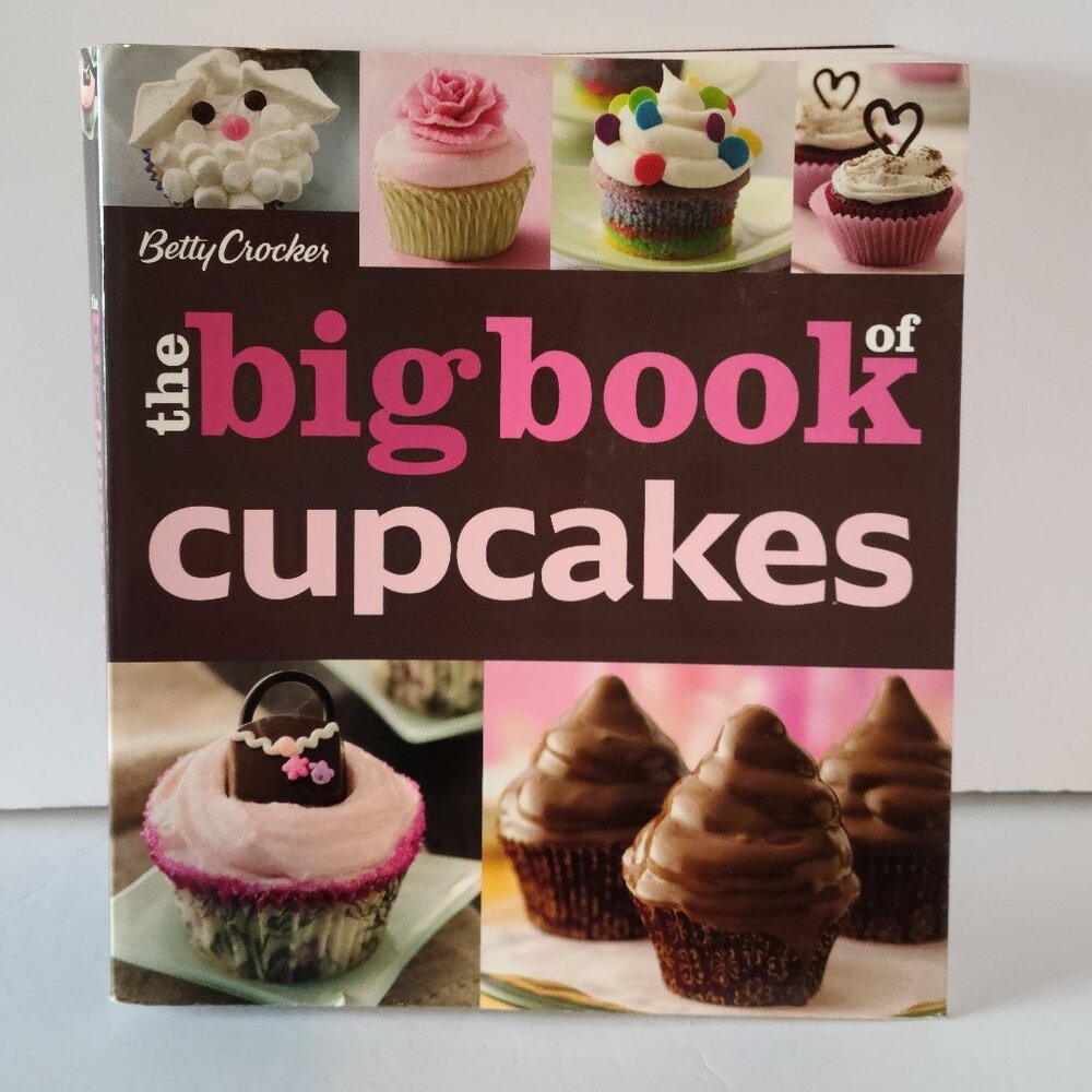 BETTY CROCKER '' THE BIG BOOK OF CUPCAKES" DELCIOUS RECIPES COLORFUL PICTURES